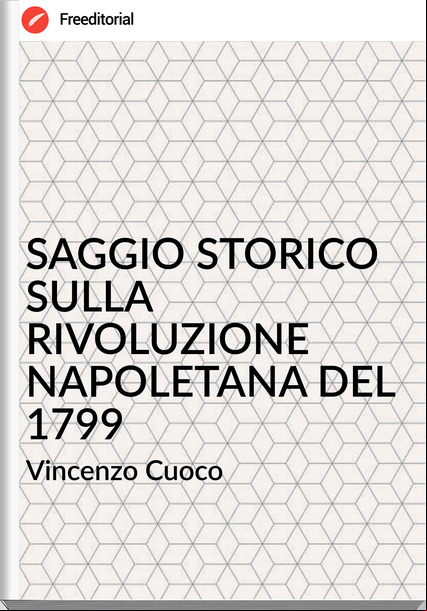 Vincenzo Cuoco - SAGGIO STORICO SULLA RIVOLUZIONE NAPOLETANA DEL 1799