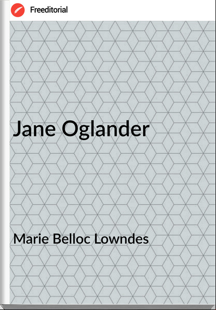 Marie Belloc Lowndes Jane Oglander