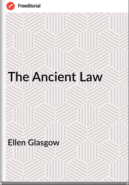 Ellen Glasgow The Ancient Law
