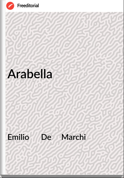 Emilio      De     Marchi - Arabella