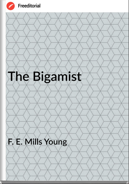 F. E. Mills Young The Bigamist