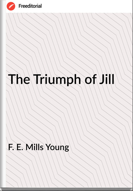 F. E. Mills Young The Triumph of Jill