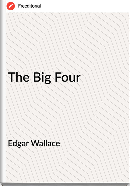 Edgar Wallace The Big Four