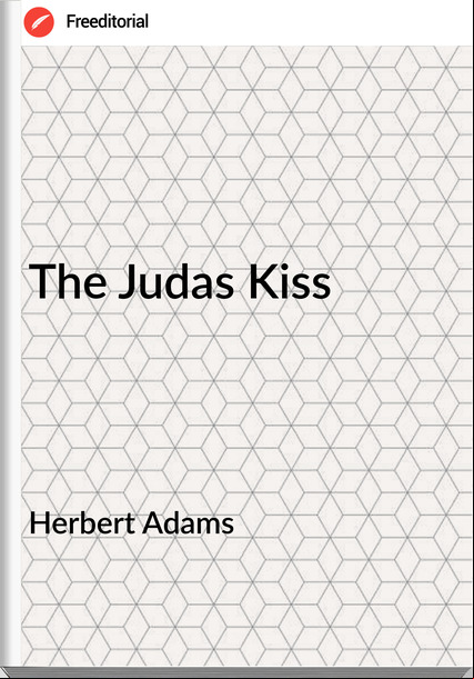 Herbert Adams  - The Judas Kiss