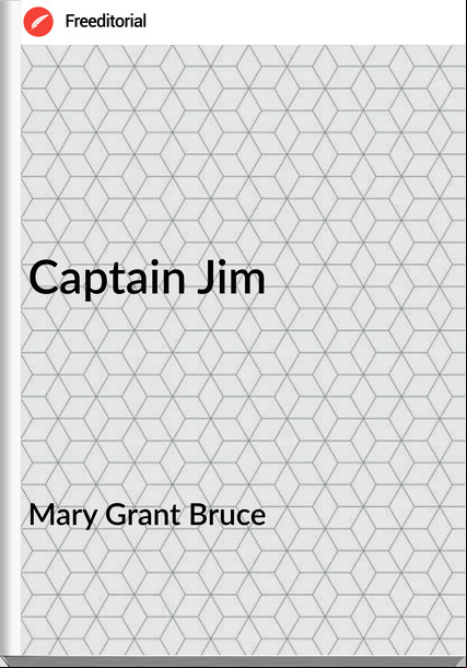 Mary Grant Bruce - Captain Jim