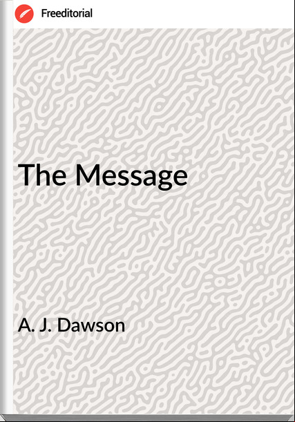 A. J. Dawson - The Message