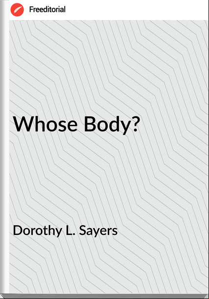 Dorothy L. Sayers Whose Body?