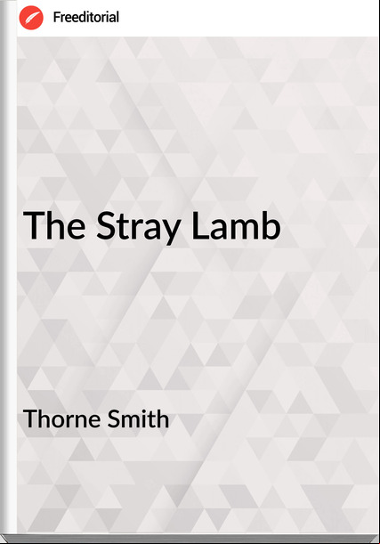 Thorne Smith  - The Stray Lamb
