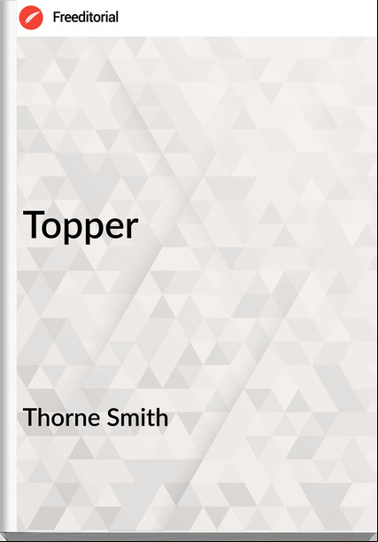Thorne Smith  - Topper