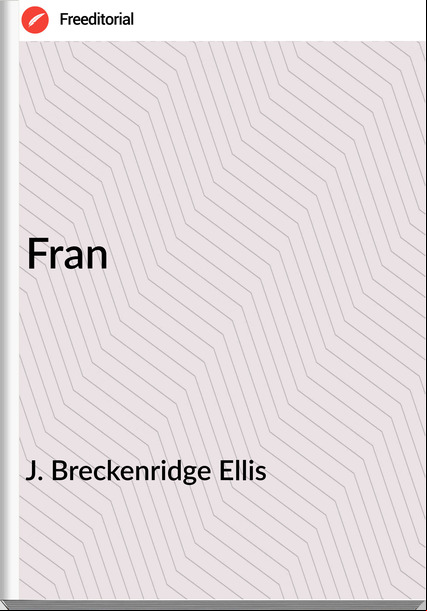 J. Breckenridge Ellis  - Fran