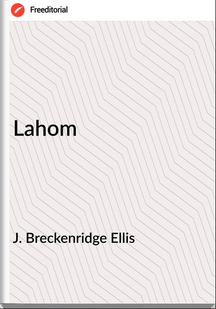 J. Breckenridge Ellis  - Lahom