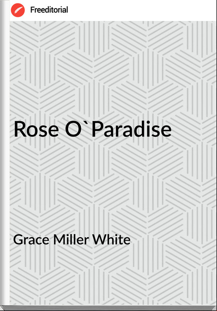 Grace Miller White Rose O'Paradise