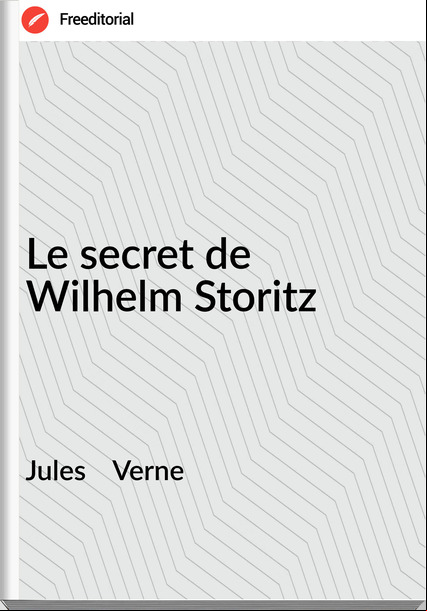 Jules    Verne - Le secret de Wilhelm Storitz