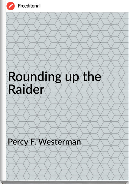 Percy F. Westerman Rounding up the Raider