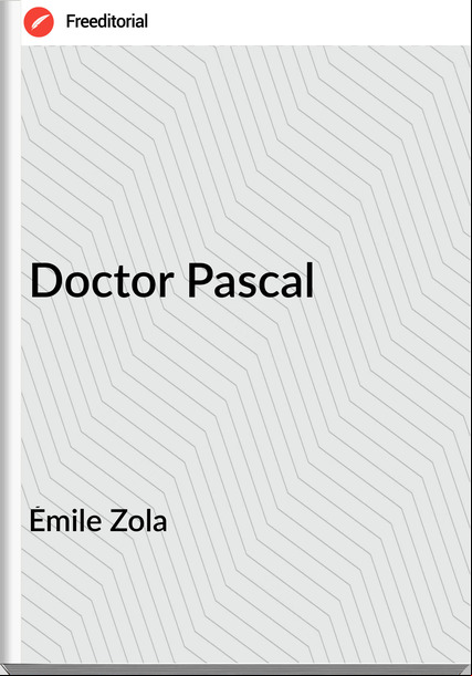 Émile Zola Doctor Pascal