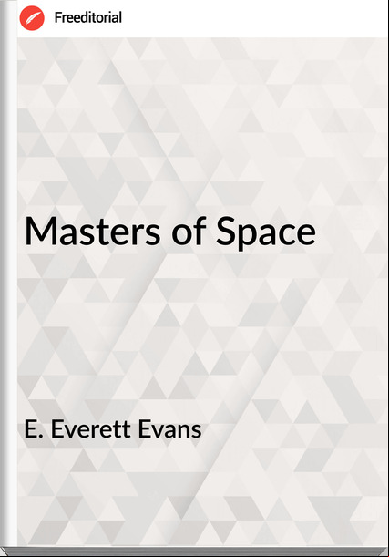  E. Everett Evans - Masters of Space