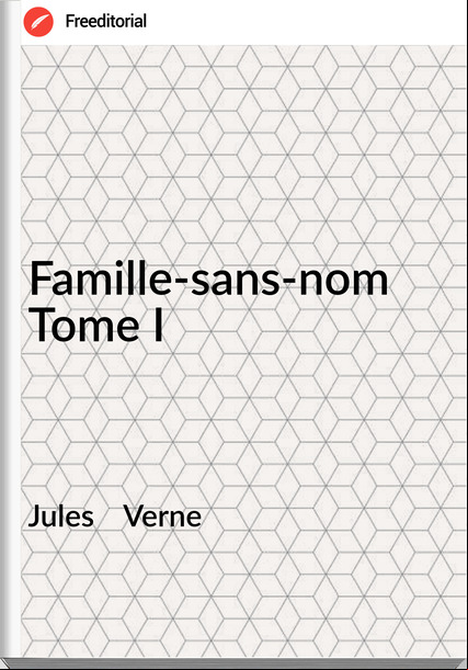 Jules    Verne - Famille-sans-nom Tome I