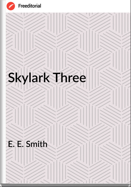 E. E. Smith - Skylark Three