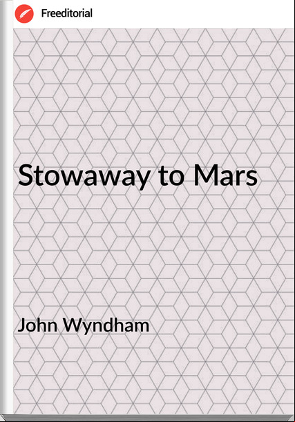 John Wyndham Stowaway to Mars
