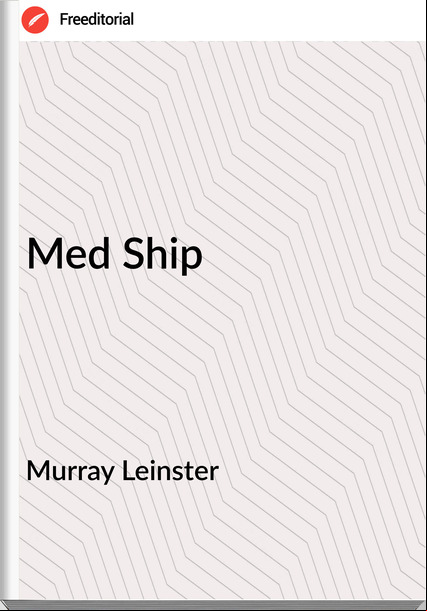 Murray Leinster - Med Ship