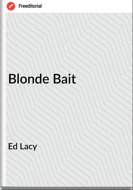 Ed Lacy - Blonde Bait