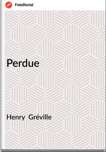 Henry  Gréville - Perdue