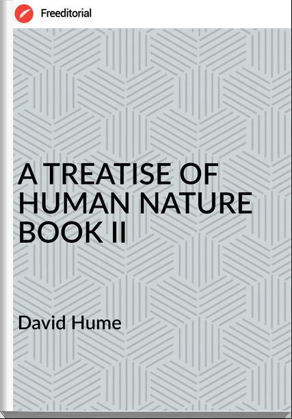  David Hume - A TREATISE OF HUMAN NATURE BOOK II