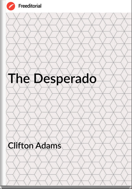 Clifton Adams - The Desperado