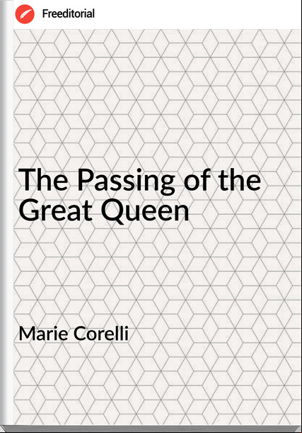 Marie Corelli    - The ing of the Great Queen