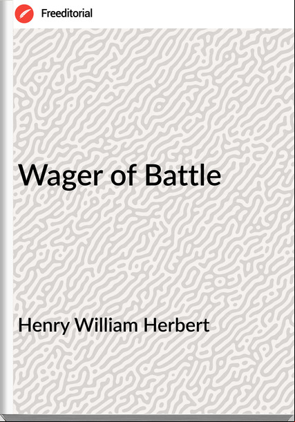 Henry William Herbert - Wager of Battle