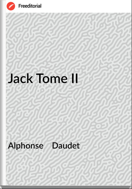 Alphonse    Daudet - Jack Tome II