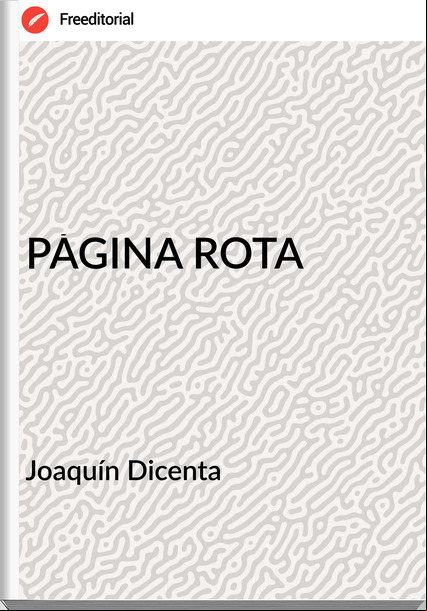 Joaquín Dicenta - PÁGINA ROTA