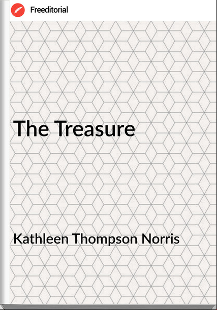 Kathleen Thompson Norris - The Treasure