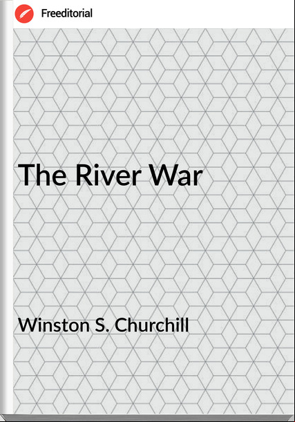 Winston S. Churchill - The River War