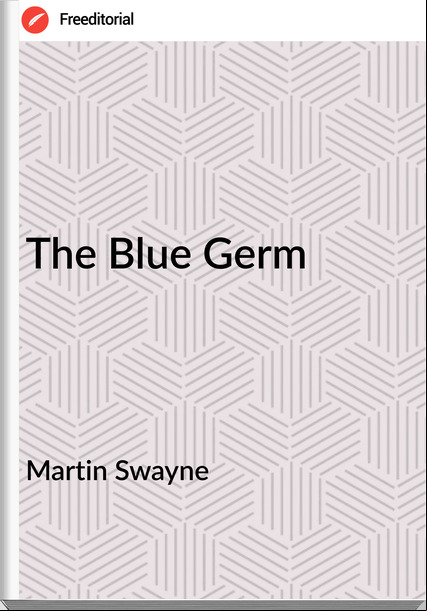 Martin Swayne - The Blue Germ