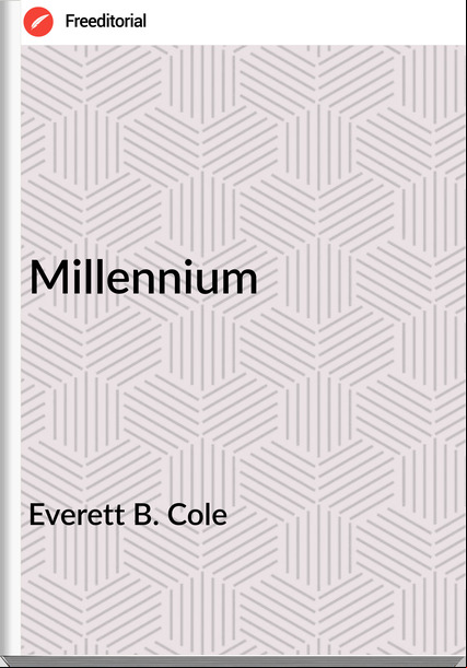 Everett B. Cole - Millennium