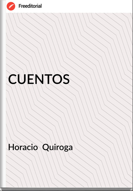 Horacio  Quiroga - CUENTOS