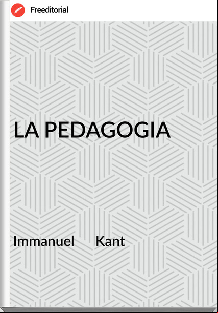 Immanuel      Kant - LA PEDAGOGIA