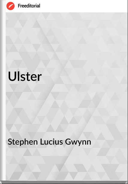 Stephen Lucius Gwynn - Ulster