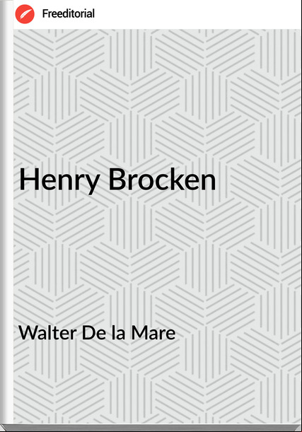 Walter De la Mare - Henry Brocken