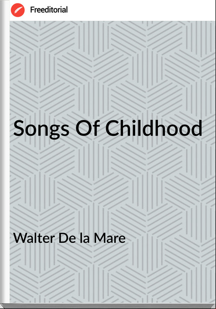 Walter De la Mare - Songs Of Childhood
