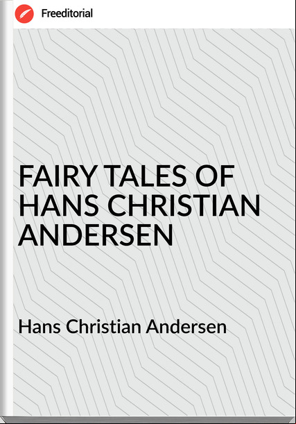 Hans Christian Andersen FAIRY TALES OF HANS CHRISTIAN ANDERSEN