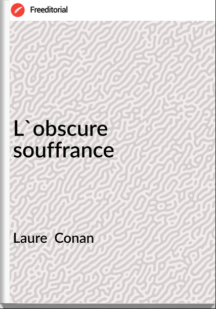 Laure  Conan - L'obscure souf