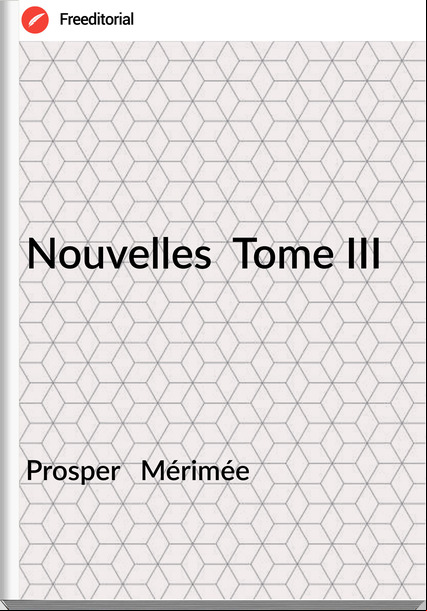Prosper   Mérimée - Nouvelles  Tome III