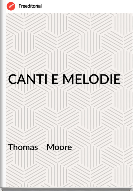 Thomas    Moore - CANTI E MELODIE