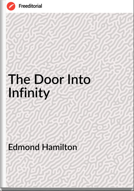 Edmond Hamilton The Door Into Infinity