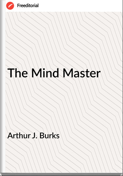 Arthur J. Burks - The Mind Master