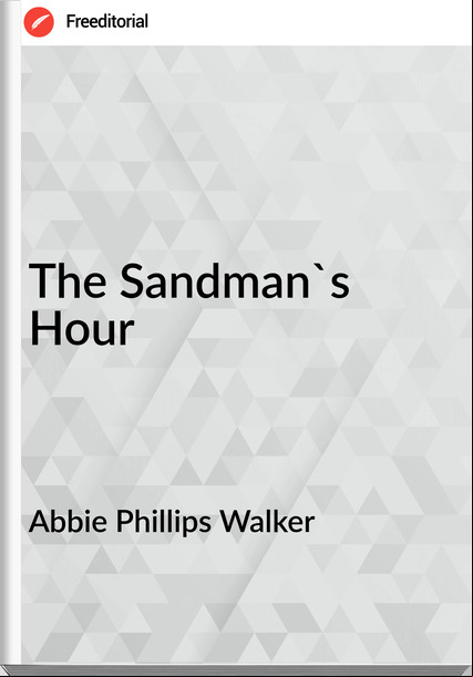 Abbie Phillips Walker The Sandman's Hour