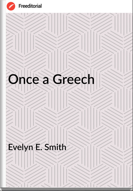 Evelyn E. Smith - Once a Greech