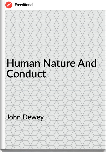 John Dewey Human Nature And Conduct
